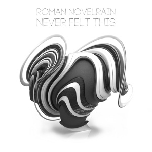 Обложка для Roman Novelrain - Never Felt This