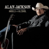 Обложка для Alan Jackson - Angels And Alcohol