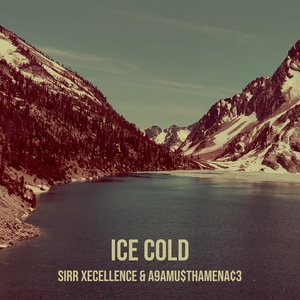 Обложка для SiRr Xecellence, A9amu$ThaMena¢3 - Ice Cold