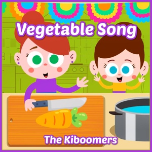 Обложка для The Kiboomers - Vegetable Song