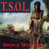 Обложка для T.S.O.L. - Dance With Me