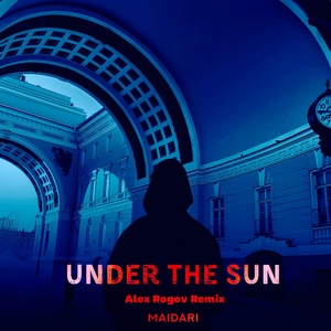 Обложка для MAIDARI - UNDER THE SUN (Alex Rogov Remix)