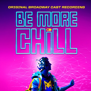 Обложка для Gerard Canonico, Be More Chill Original Broadway Ensemble - The Squip Song