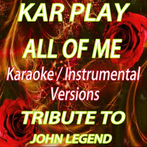 Обложка для Kar Play - All of Me (Karaoke Version)