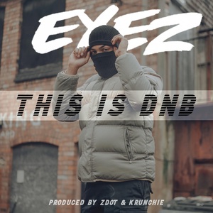 Обложка для Eyez, Zdot - This Is DNB