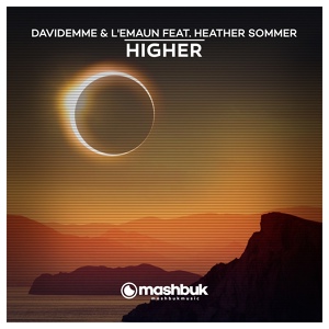 Обложка для Davidemme & L'emaun Feat. Heather Sommer - Higher (Original Mix)