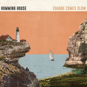 Обложка для Humming House - Change Comes Slow