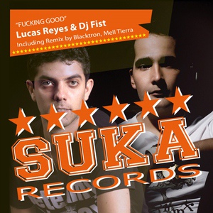 Обложка для Lucas Reyes & DJ Fist - Fucking Good