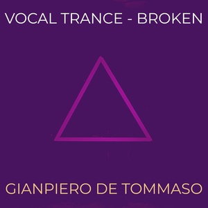 Обложка для Gianpiero De Tommaso - Vocal Trance - Broken