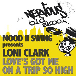 Обложка для Mood II Swing pres Loni Clark - Love's Got Me (On A Trip So High)