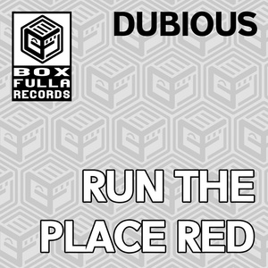 Обложка для Dubious - Run The Place Red