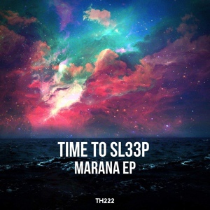 Обложка для Time To Sl33p - Marana (Original Mix)
