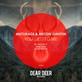 Обложка для Anturage & Anton Ishutin - You Lied To Me (Original Mix)