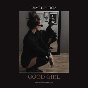 Обложка для Demeter, Ticia - Good Girl