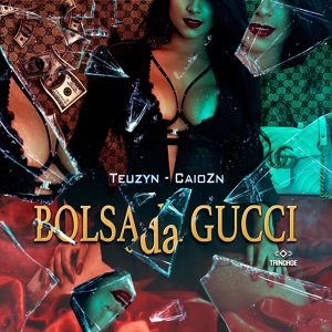 Обложка для Teuzyn, CaioZn, Trindade Produções - Bolsa da Gucci