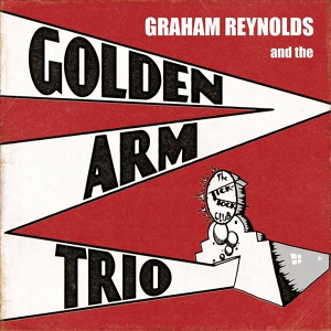 Обложка для Graham Reynolds, The Golden Arm Trio - Greyhound