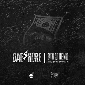 Обложка для Dae$hore - Got It Out the Mud