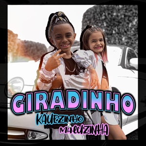 Обложка для Mc Maluzinha feat. kauezinho - Giradinho