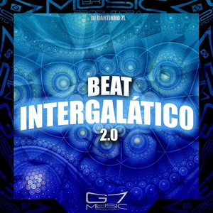 Обложка для DJ DANTINHO 7L - Beat Intergalático 2.0