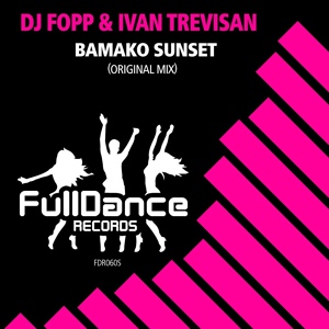 Обложка для DJ Fopp, Ivan Trevisan - Bamako Sunset