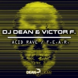 Обложка для DJ Dean, Victor F. - F.E.A.R.