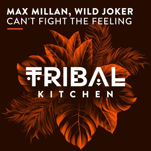 Обложка для Max Millan, Wild Joker - Can't Fight the Feeling