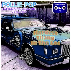 Обложка для Pollie Pop, Choppin Game Radio - In Every Line #ChoppedUp #RegularSpeed