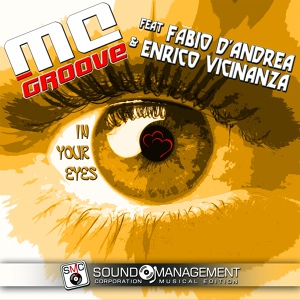 Обложка для MC Groove feat. Fabio D'andrea, Enrico Vicinanza - In Your Eyes