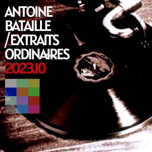 Обложка для Antoine Bataille - Extraits Ordinaires 2023.10
