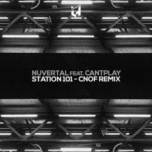 Обложка для Nuvertal feat. Cantplay - Station 101 [Cnof Remix]