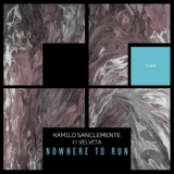 Обложка для Kamilo Sanclemente feat. Velveta - Nowhere To Run