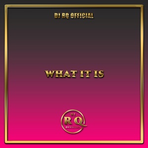Обложка для Dj Rq Official - What It Is