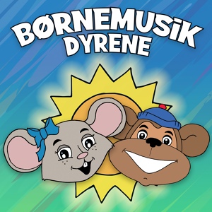 Обложка для Børnemusik Dyrene, Børne Musen, Børnesange Aben - Fem Små Ænder