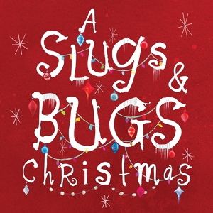 Обложка для Slugs and Bugs - Happy Birthday Jesus
