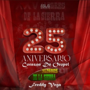 Обложка для Los Alegres de la Sierra, Freddy Vega - Corazon de Oropel