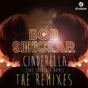 Обложка для Bob Sinclar - Cinderella (She Said Her Name)