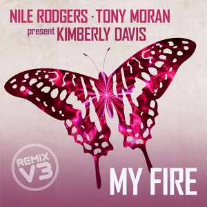 Обложка для Tony Moran, Nile Rodgers feat. Kimberly Davis - My Fire