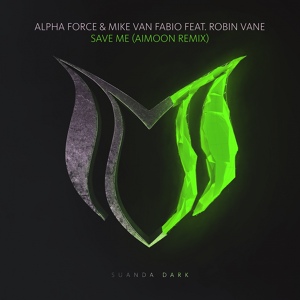 Обложка для Alpha Force, Mike Van Fabio feat. Robin Vane - Save Me