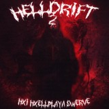 Обложка для HXI, HXELLPLAYA, $werve - HELLDRIFT 2