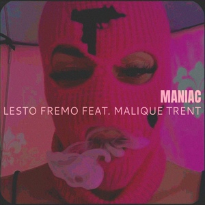 Обложка для Lesto Fremo - Maniac (feat. Malique Trent)
