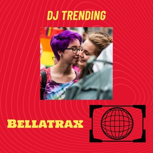 Обложка для DJ Trending feat. Bellatrax - Bellatrax