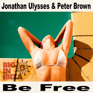 Обложка для Jonathan Ulysses, Peter Brown - Be Free