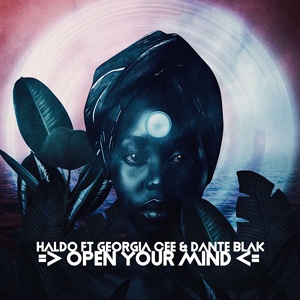 Обложка для Haldo feat. Georgia Cee, Dante Blak - Open Your Mind