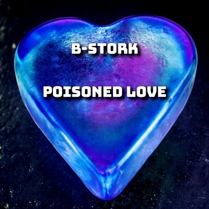 Обложка для B-Stork - Poisoned Love