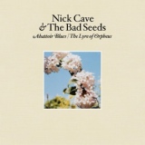 Обложка для Nick Cave & The Bad Seeds - O Children
