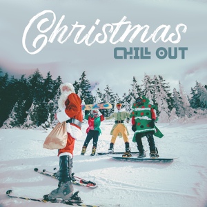 Обложка для Chillout Sound Festival, Christmas Time, Chill Out Zone - Christmas Story