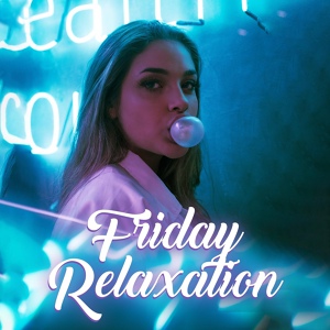 Обложка для Friday Night Music Zone - Miami Lounge