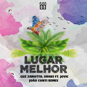 Обложка для Guz Zanotto, Shake, João Conti feat. Jovic - Lugar Melhor