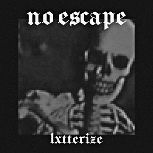 Обложка для LXTTERIZE - No Escape