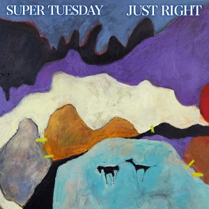 Обложка для Super Tuesday - Just Right